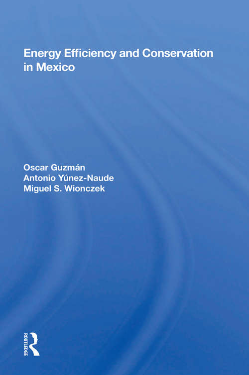 Book cover of Energy Efficiency And Conservation In Mexico: Perspectives On Efficiency And Conservation Policies