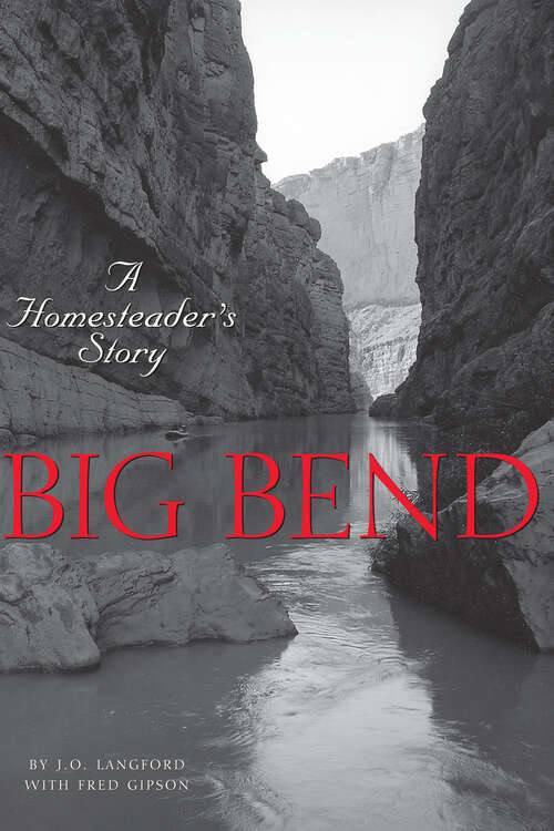 Big Bend: A Homesteader's Story