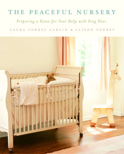 Book cover of The Peaceful Nursery: Preparing a Home for Your Baby with Feng Shui
