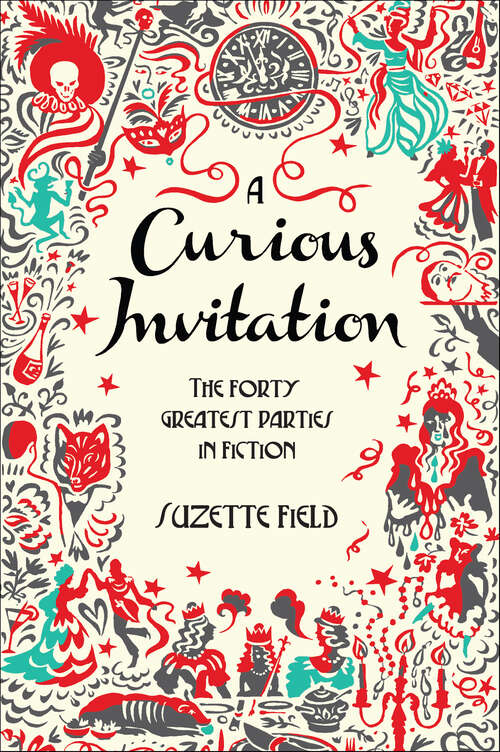 Book cover of A Curious Invitation: The Forty Greatest Parties in Fiction