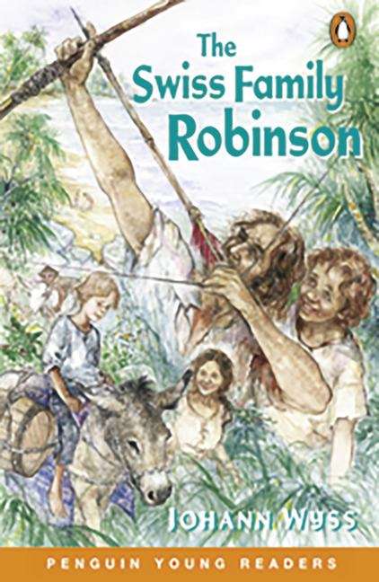 Book cover of The Swiss Family Robinson, Level 4 (Penguin Young Readers)