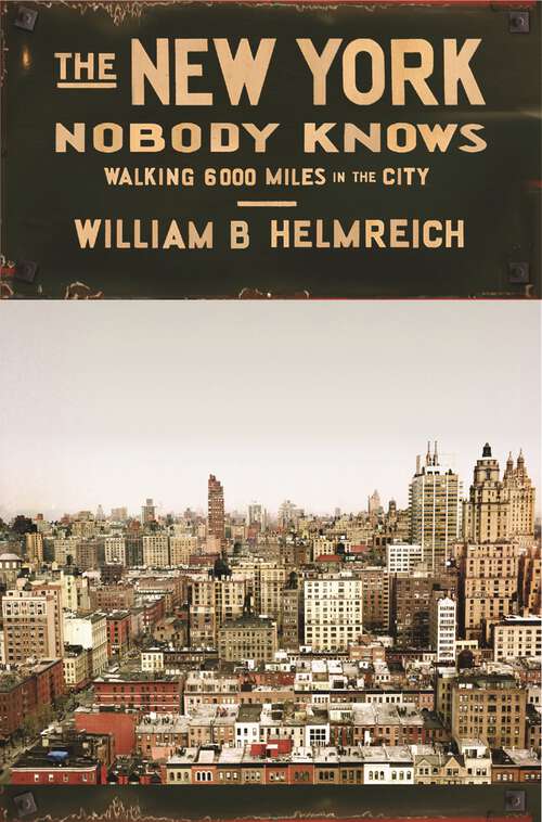 Book cover of The New York Nobody Knows: Walking 6,000 Miles in the City