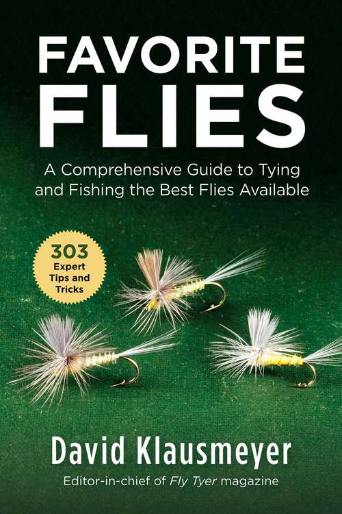 Book cover of Favorite Flies: A Comprehensive Guide to Tying and Fishing the Best Flies Available (Fly Tyer Ser.)
