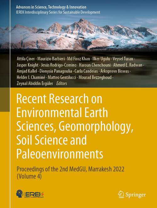Book cover of Recent Research on Environmental Earth Sciences, Geomorphology, Soil Science and Paleoenvironments: Proceedings of the 2nd MedGU, Marrakesh 2022 (Volume 4) (2024) (Advances in Science, Technology & Innovation)