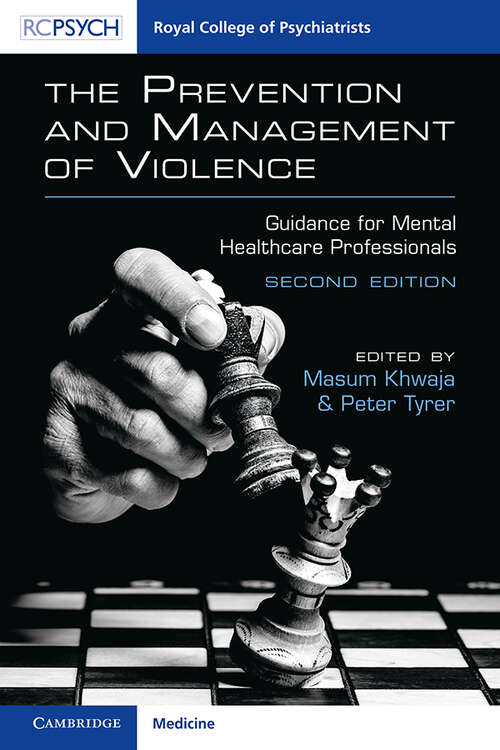 Book cover of The Prevention and Management of Violence: Guidance for Mental Healthcare Professionals