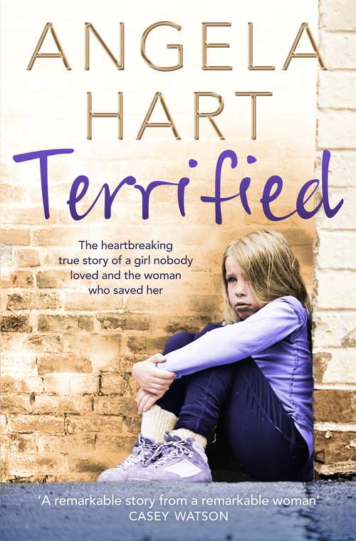 Book cover of Terrified: The Heartbreaking True Story of a Girl Nobody Loved and the Woman Who Saved Her