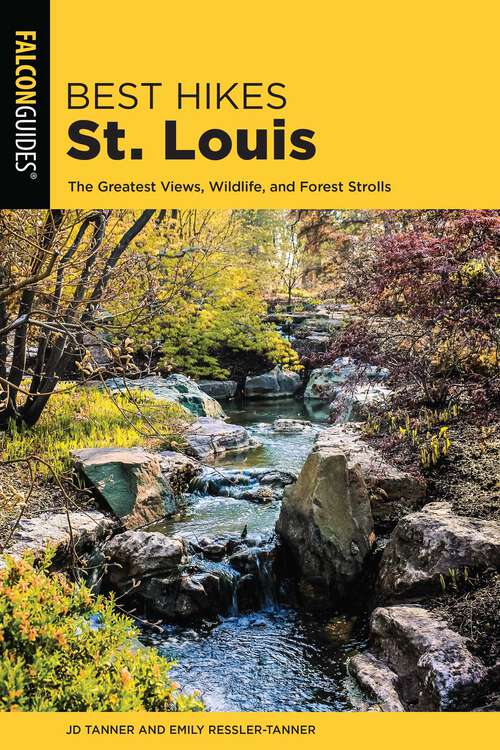 Book cover of Best Hikes St. Louis: The Greatest Views, Wildlife, and Forest Strolls (2nd Edition) (Best Hikes Near Series)