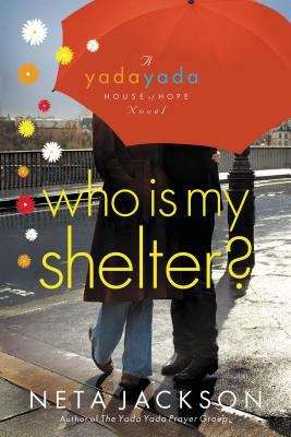 Book cover of Who Is My Shelter? (Yada Yada House of Hope, Book #4)