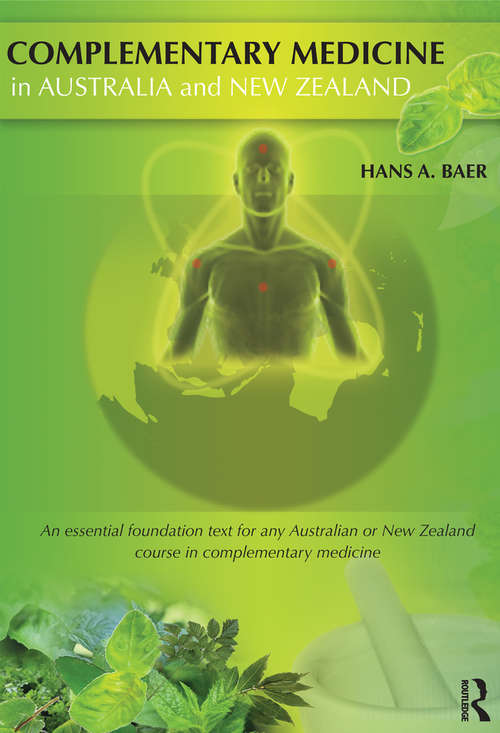 Book cover of Complementary Medicine in Australia and New Zealand: Its Popularisation, Legitimation, and Dilemmas