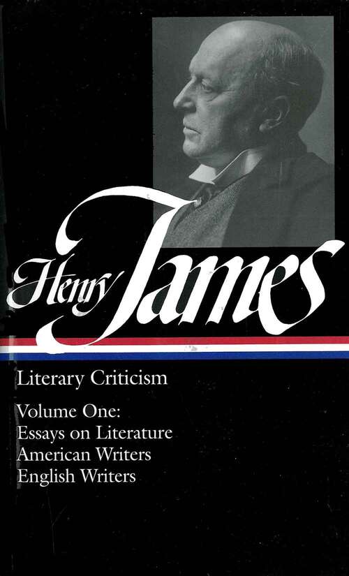 Book cover of Henry James: Literary Criticism Vol. 1: Essays On Literature, American And English Writers (Library Of America #22)