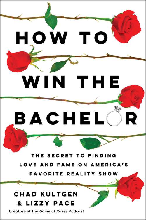 Book cover of How to Win The Bachelor: The Secret to Finding Love and Fame on America's Favorite Reality Show