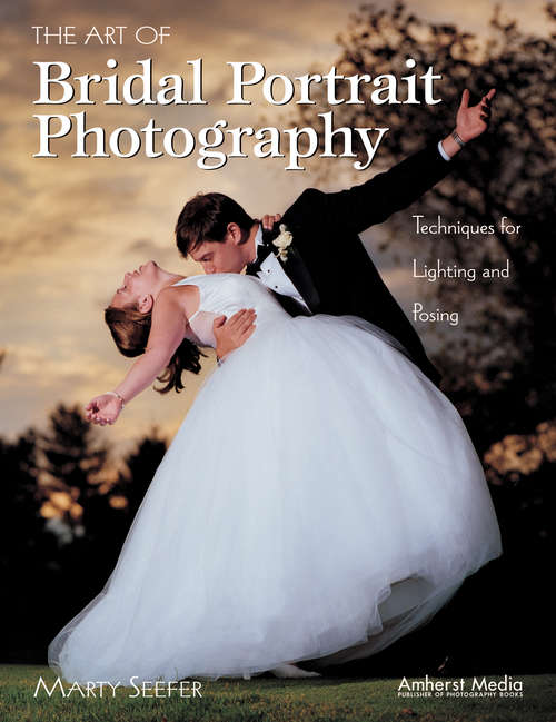 Book cover of The Art of Bridal Portrait Photography: Techniques for Lighting and Posing