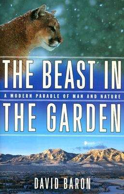Book cover of The Beast in the Garden: A Modern Parable of Man and Nature