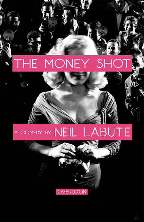 The Money Shot: A Play