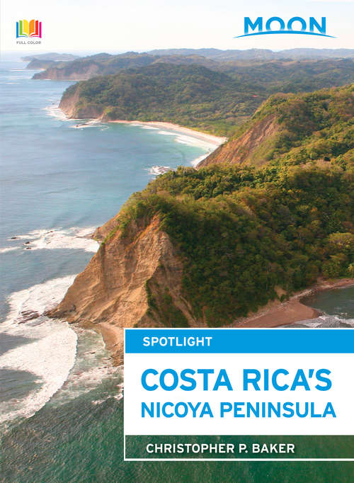 Book cover of Moon Spotlight Costa Rica's Nicoya Peninsula: 2015
