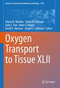 Oxygen Transport to Tissue XLII (Advances in Experimental Medicine and Biology #1269)