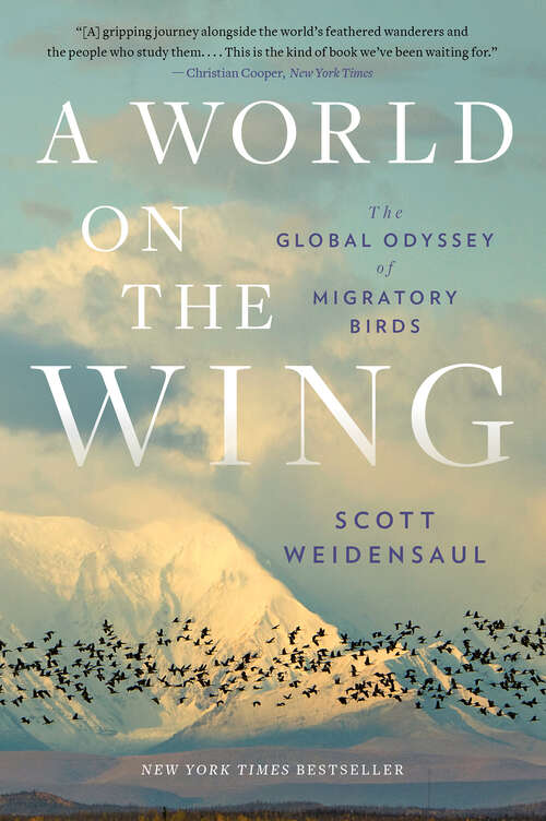 Book cover of A World on the Wing: The Global Odyssey Of Migratory Birds
