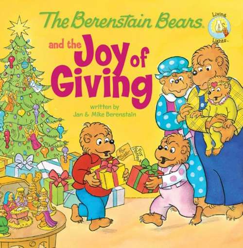 Book cover of The Berenstain Bears and the Joy of Giving (Berenstain Bears/Living Lights)