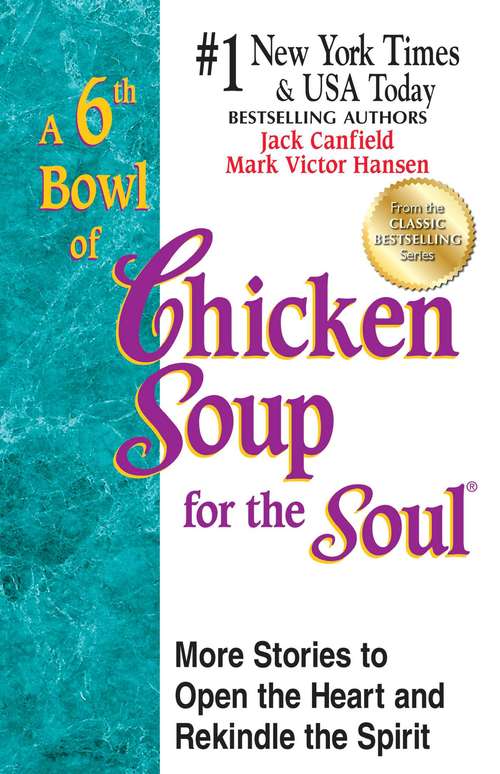 A 6th Bowl of Chicken Soup for the Soul
