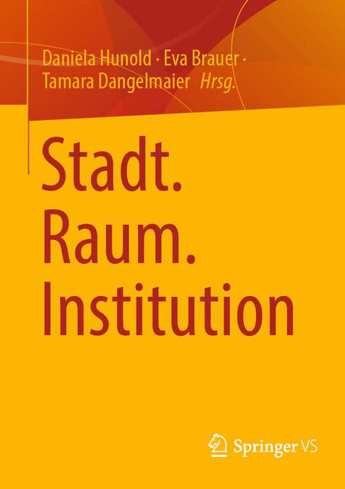 Book cover of Stadt. Raum. Institution (1. Aufl. 2023)