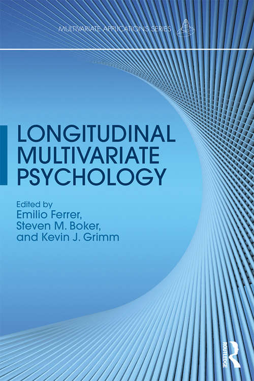 Longitudinal Multivariate Psychology (Multivariate Applications Series)