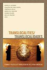 Translocalities/Translocalidades: Feminist Politics of Translation in the Latin/a Américas