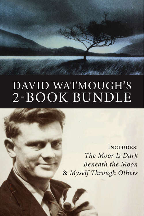 Book cover of David Watmough's 2-Book Bundle: Myself Through Others / The Moor is Dark Beneath the Moon
