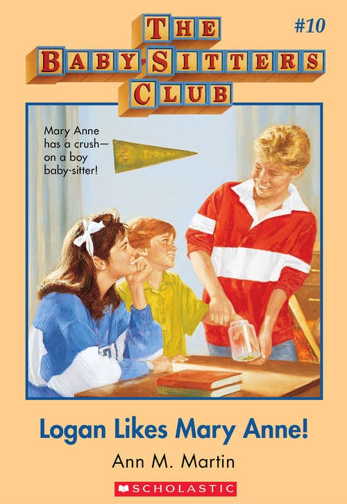 Book cover of Logan Likes Mary Anne!: Classic Edition (The Baby-Sitters Club #10)