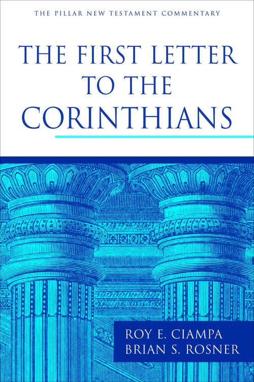 The First Letter to the Corinthians (The Pillar New Testament Commentary (PNTC))