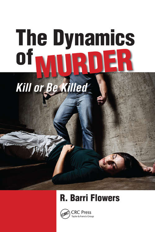 Book cover of The Dynamics of Murder: Kill or Be Killed