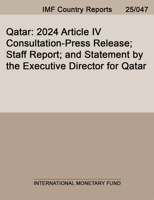 Book cover of Qatar: 2024 Article IV Consultation-Press Release; Staff Report; and Statement by the Executive Director for Qatar