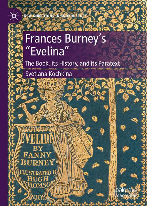 Book cover of Frances Burney’s “Evelina”: The Book, its History, and its Paratext (1st ed. 2023) (New Directions in Book History)