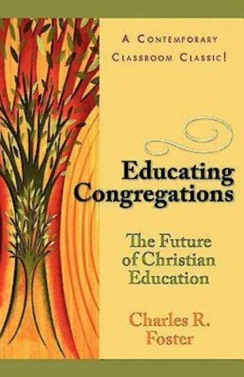 Educating Congregations: The Future of Christian Education