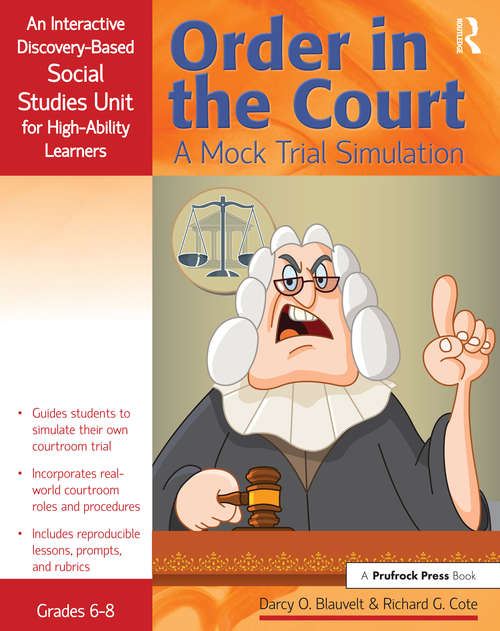 Book cover of Order in the Court: A Mock Trial Simulation, An Interactive Discovery-Based Social Studies Unit for High-Ability Learners (Grades 6-8)
