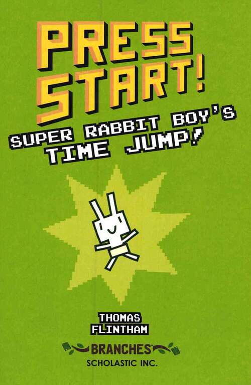 Book cover of Press Start Super Rabbit Boys Time Jump! (Press Start! #9)
