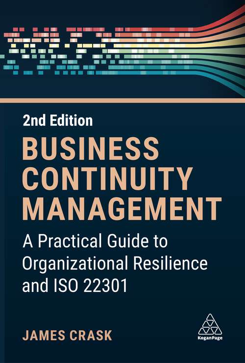 Book cover of Business Continuity Management: A Practical Guide to Organization Resilience and ISO 22301 (2)