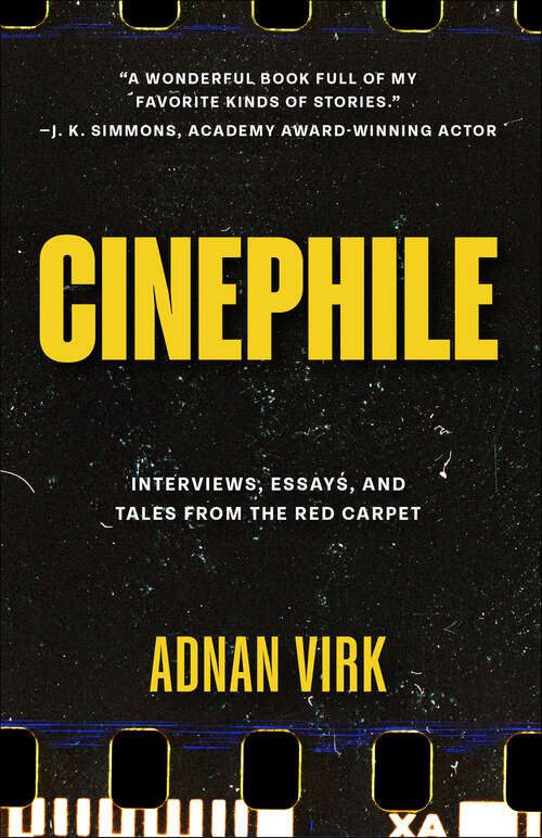 Book cover of Cinephile: Interviews, Essays, and Tales from the Red Carpet
