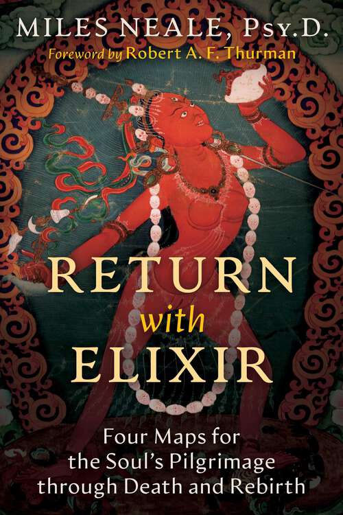 Book cover of Return with Elixir: Four Maps for the Soul's Pilgrimage through Death and Rebirth