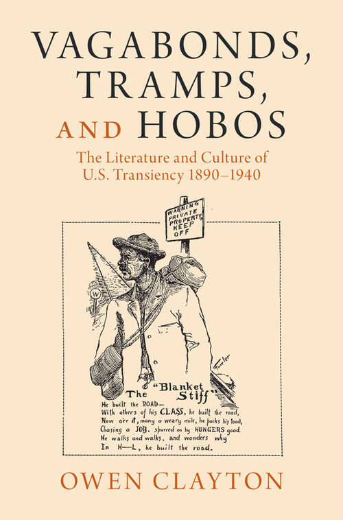 Book cover of Vagabonds, Tramps, and Hobos: The Literature and Culture of U.S. Transiency 1890–1940 (Cambridge Studies in American Literature and Culture)