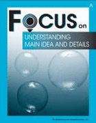 Focus on Understanding Main Ideas and Details: Book A