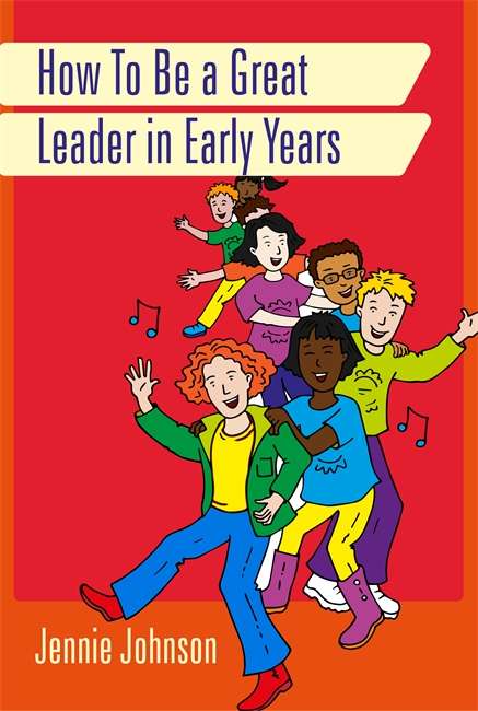 How to Be a Great Leader in Early Years