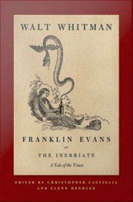 Franklin Evans, or the Inebriate: A Tale of the Times