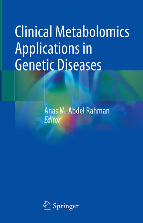 Book cover of Clinical Metabolomics Applications in Genetic Diseases (1st ed. 2023)