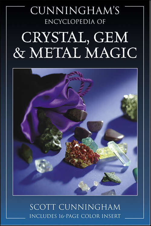 Book cover of Cunningham's Encyclopedia of Crystal, Gem & Metal Magic (Scott Cunningham's Encyclopedia Series)