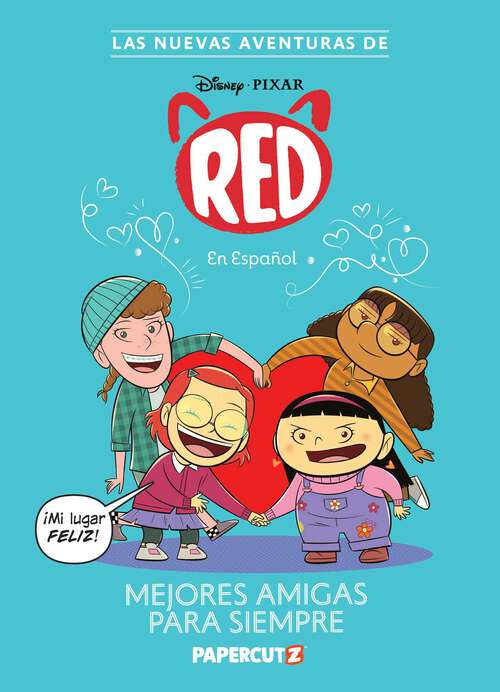 Book cover of Las Nuevas Aventuras de Turning Red Vol. 1: Mejores Amigas Para Siempre: The New Adventures of Turning Red Vol. 1 (Spanish Language Edition) (The New Adventures of Turning Red)