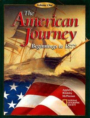 The American Journey Volume One: Beginnings To 1877