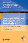 Smart Trends in Information Technology and Computer Communications: First International Conference, Smartcom 2016, Jaipur, India, August 6-7, 2016, Revised Selected Papers (Communications In Computer And Information Science #628)