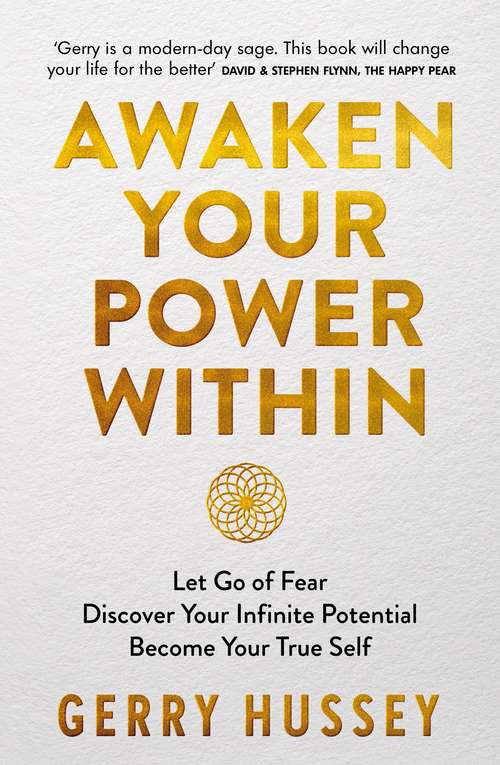 Book cover of Awaken Your Power Within: Let Go of Fear. Discover Your Infinite Potential. Become Your True Self.