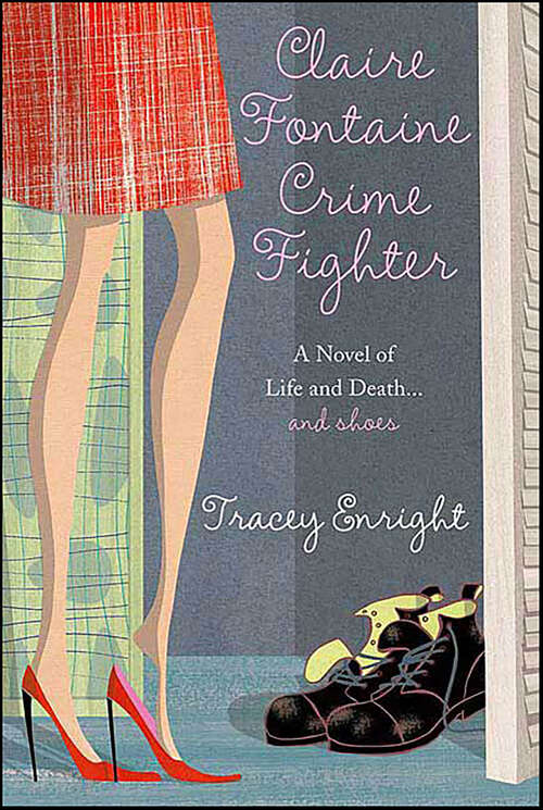 Book cover of Claire Fontaine Crime Fighter: A Novel of Life and Death . . . and shoes