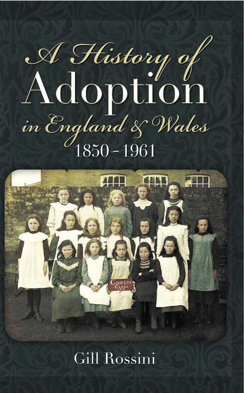 Book cover of A History of Adoption in England and Wales 1850- 1961